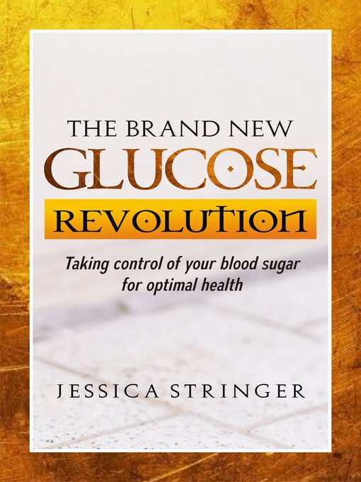 Title details for THE BRAND NEW GLUCOSE REVOLUTION by JESSICA STRINGER - Available
